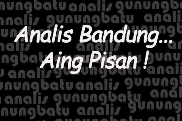 Analis Bandung... Aing Pisan!